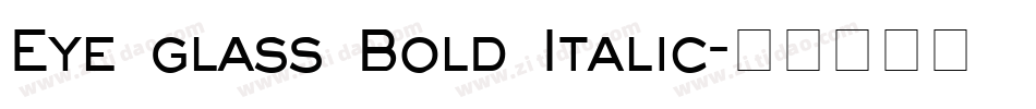 Eye glass Bold Italic字体转换
